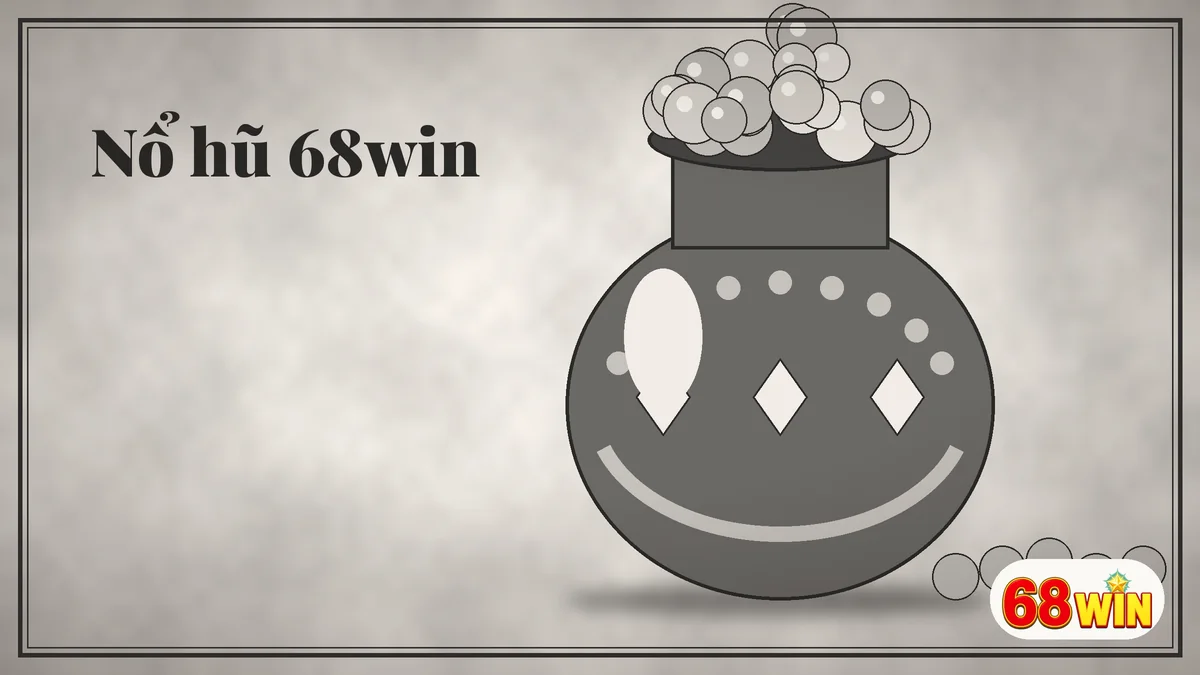 Nổ hũ 68win với hũ xám đầy hạt ngọc trai